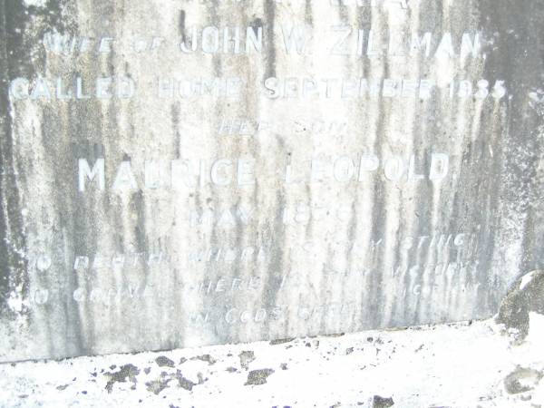 Ann Maria, wife of John W. ZILLMAN,  | died Sept 1935;  | Maurice Leopold, son,  | died May 1876;  | Upper Caboolture Uniting (Methodist) cemetery, Caboolture Shire  | 