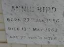 Annie BIRD,
born 27 Jan 1886,
died 13 May 1963 aged 77 years 4 months;
Frank BIRD,
born 28 Nov 1879,
died 11 July 1963 aged 83 years 8 months;
Upper Coomera cemetery, City of Gold Coast
