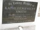 Kathleen Evelyn SMITH,
wife of Russell SMITH,
died 7-7-2004 aged 79 years;
Upper Coomera cemetery, City of Gold Coast