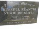 Russell Francis Newburn SMITH,
died 11-6-2002 aged 83 years;
Upper Coomera cemetery, City of Gold Coast