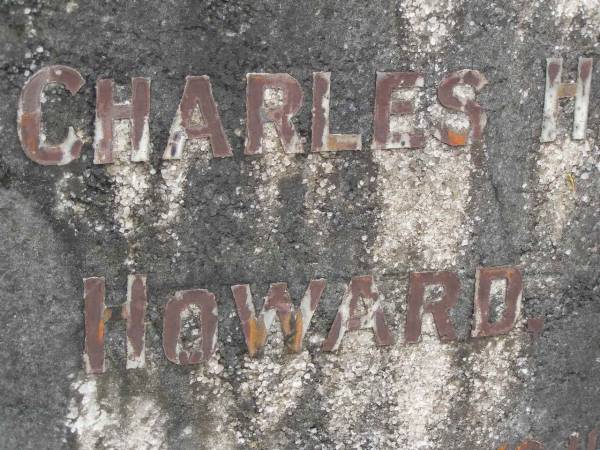 Charles H. HOWARD,  | father,  | died 16 Aug 1941 aged 69 years;  | Harriet,  | mother,  | died 2 Nov 1953 aged 75 years;  | Upper Coomera cemetery, City of Gold Coast  | 