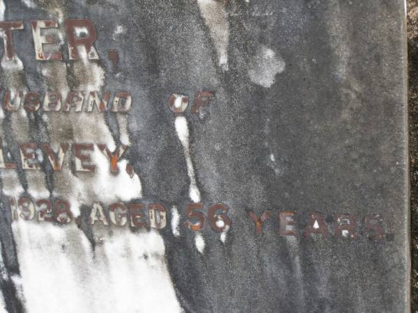 Walter,  | husband of Ada LEVEY,  | died 17 Sept 1928 aged 56 years;  | Upper Coomera cemetery, City of Gold Coast  | 