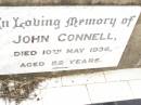 
John CONNELL,
died 10 May 1936 aged 52 years;
Warra cemetery, Wambo Shire
