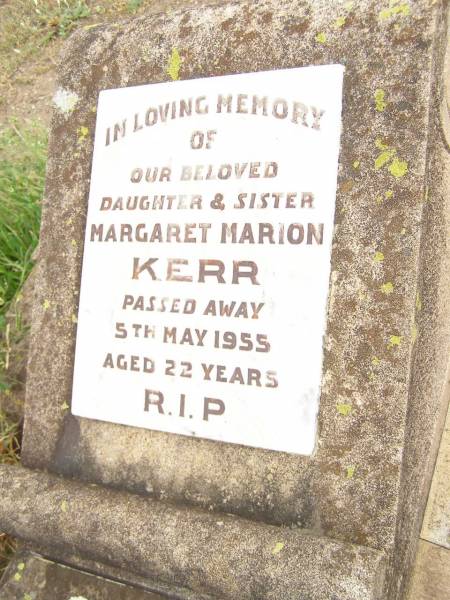 Margaret Marion KERR,  | daughter sister,  | died 5 May 1955 aged 22 years;  | Warra cemetery, Wambo Shire  | 