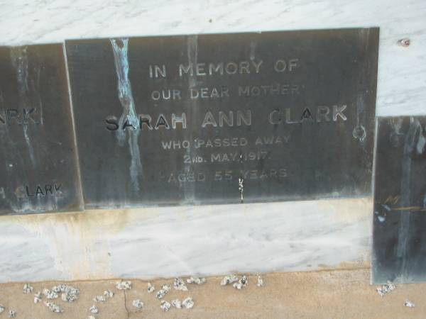 brothers;  | Frederick CLARK,  | died 9 April 1917 aged 27 years;  | Rodney Joseph CLARK,  | infant;  | Sarah Ann CLARK,  | mother,  | died 2 May 1917 aged 55 years;  | Moses CLARK,  | father,  | died 10 Oct 1928 aged 75 years;  | Warra cemetery, Wambo Shire  | 