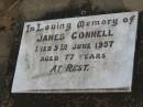 
James CONNELL,
died 5 June 1957 aged 77 years;
Warra cemetery, Wambo Shire
