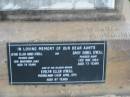 
Mary Josephine ONEILL,
1877 - 1945;
James ONEILL,
died Lilymere 3 Oct 1942 aged 90 years;
Frances Hardy ONEILL,
died Lilymere 26 Sept 1934 aged 79 years;
James Bointon ONEILL,
died 11 May 1905 aged 25 years;
Francis Thomas ONEILL,
1883 - 1951;
Walter Hudson ONEILL,
1896 - 1952;
aunts;
Jessie Ellen Agnes ONEILL,
died 10 Nov 1962 aged 78 years;
Daisy Isobel ONEILL,
died 13 May 1964 aged 73 years;
Evelyn Ellen ONEILL,
mother,
died 26 April 1973 aged 87 years;
Warra cemetery, Wambo Shire

