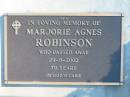 Marjorie Agnes ROBINSON,
died 29-8-2002, 79 years;
Woodford Cemetery, Caboolture