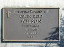 Colin Reid WILSON,
died 11-9-2001, 77 years;
Woodford Cemetery, Caboolture