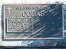 COPAS, Maurice Charles,
husband of Judith, father pop,
died 7 Oct 1998 aged 60 years;
Woodford Cemetery, Caboolture