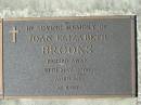 Joan Elizabeth BROOKS,
died 18 May 2000 aged 68;
Woodford Cemetery, Caboolture