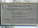 Catherine Paterson HANSON,
died 20 May 1997, 86 years 11 months;
Woodford Cemetery, Caboolture