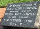 Claud Athol CAMPBELL,
24-9-1906 - 12-3-1977;
Theresa Anne CAMPBELL,
8-1-1909 - 2-12-1982;
Baby CAMPBELL,
1942;
Woodford Cemetery, Caboolture