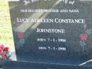 Lucy Adeleen Constance JOHNSTONE, mother nana,
born 7-1-904 died 7-1-1998;
Woodford Cemetery, Caboolture