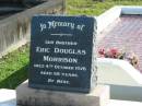 Eric Douglas MORRISON, brother,
died 4 Oct 1976 aged 68 years;
Woodford Cemetery, Caboolture