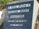 William Henry MASTER,
died 27-8-1984 aged 77 years;
Woodford Cemetery, Caboolture