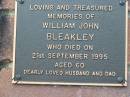 William John BLEAKLEY, husband dad,
died 21 Sept 1995 aged 60;
Woodford Cemetery, Caboolture
