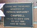 Patricia Margaret CAMPBELL,
died 5 July 1996 aged 68 years;
Woodford Cemetery, Caboolture