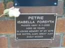Isabella Forsyth PETRIE,
wife sister aunt great-aunt,
died 3-1-2005 aged 80 years;
Woodford Cemetery, Caboolture