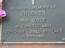 May Joyce CROCKER,
died 22-10-94 aged 81 years;
Woodford Cemetery, Caboolture