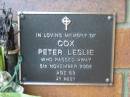 Peter Leslie COX,
died 5 Nov 2002 aged 63 years;
Woodford Cemetery, Caboolture