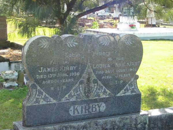 James KIRBY, father,  | died 13 April 1956 aged 91 years;  | Louisa Annie KIRBY, mother,  | died 24 Aug 1946 aged 80 years;  | Woodford Cemetery, Caboolture  | 