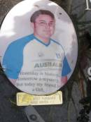 
Maui James HAYES (Mooi)
son of Desiree and Tom Hayes
b:  9 Apr 1985
d: 23 Nov 2003
aged 18
Woodhill cemetery (Veresdale), Beaudesert shire

