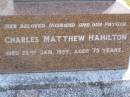 
Elsie Ellen Hamilton
d: 24 Feb 1931, aged 43
(husband) Charles Matthew Hamilton
d: 22 Jan 1959, aged 75
Joyce Elizabeth Shuttleworth (nee Hamilton)
9 Dec 2005, aged 92
John James Hamilton
b: 12 Sep 1912, d: 27 Sep 1998
(husband of Gwen,father of Oriel)
Woodhill cemetery (Veresdale), Beaudesert shire

