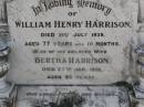 
William Henry Harrison
d: 21 Jul 1939, aged 77 yrs 10 months
Bertha Harrison
d: 27 Jan 1956, aged 85
Woodhill cemetery (Veresdale), Beaudesert shire


