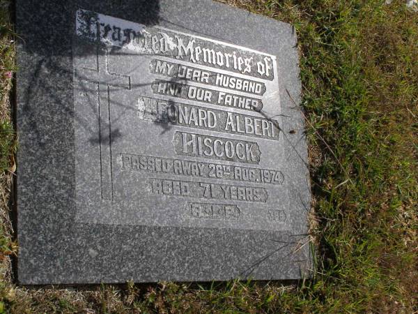 Leonard Albert Hiscock  | 26 Aug 1974, aged 71  | Woodhill cemetery (Veresdale), Beaudesert shire  |   | 
