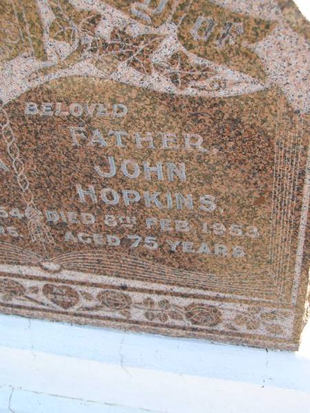 Ethel Amelia Hopkins  | 1 Aug 1954, aged 74  | John Hopkins  | 8 Feb 1953, aged 75  | Woodhill cemetery (Veresdale), Beaudesert shire  |   | 