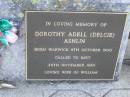 
Louisa Priscilla LAMB,
died 4 Dec 1947 aged 72 years;
John LAMB,
died 27 May 1960 aged 86 years;
William George ASHLIN,
born London 20 Jan 1894
died 11 Oct 1983,
husband of Delcie;
Dorothy Adell (Delcie) ASHLIN,
born Warwick 9 Oct 1900
died 24 Nov 1990,
wife of William;
Yangan Anglican Cemetery, Warwick Shire
