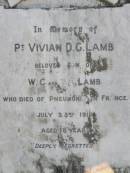 
Vivian D.G. LAMB,
son of W.C. & J.A. LAMB,
died pneumonia in France
23 July 1916 aged 18 years;
Frederick,
son of W.D. & J. LAMB,
died 22 March 1891 aged 3 months;
Mavis,
daughter of W.C. & J.A. LAMB,
died 19 Sept 1907 aged 9 months;
Yangan Anglican Cemetery, Warwick Shire
