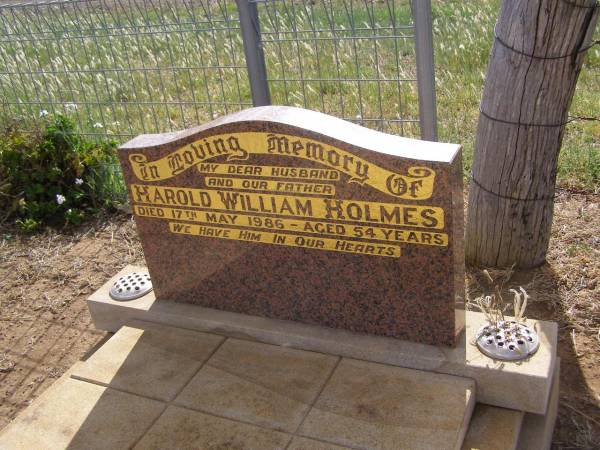 Harold William HOLMES,  | husband father,  | died 17 May 1986 aged 54 years;  | Yangan General cemetery, Warwick Shire  | 