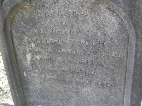 William KYNOCH,  | died 5 Sept 1900 aged 50 years;  | Yangan Presbyterian Cemetery, Warwick Shire  | 