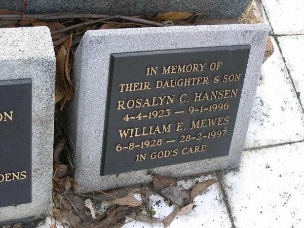 William MEWES,  | husband father,  | died 27 Dec 1964 aged 75 years;  | Violet Ethel MEWES,  | mother,  | died 12 Dec 1971 aged 77 years;  | Evelyn May MCCLELLAND,  | elder daughter of William & Ethel MEWES,  | 1917 - 1999;  | James Coline MEWES,  | eldest son,  | died 17-3-1992 aged 73 years,  | interred Eden Gardens Warwick;  | Rosalyn C. HANSEN,  | daughter,  | 4-4-1923 - 9-1-1996;  | William E. MEWES,  | son,  | 6-8-1928 - 28-2-1997;  | Yangan Presbyterian Cemetery, Warwick Shire  | 