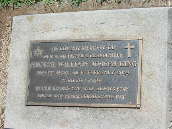 Hector William Joseph KING,  | father grandfather,  | died 20 Feb 2004 aged 89 years;  | Yarraman cemetery, Toowoomba Regional Council  | 