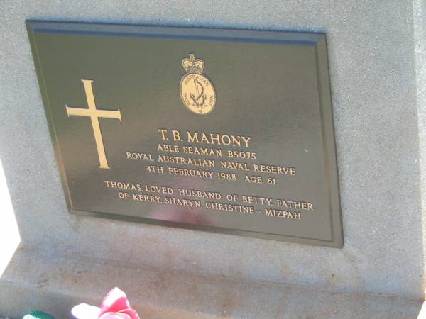 Thomas B. MAHONY,  | died 4 Feb 1988 aged 61 years,  | husband of Betty,  | father of Kerry, Sharyn & Christine;  | Yarraman cemetery, Toowoomba Regional Council  | 