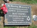 Edwin Alexander MATTHEWS,
husband father,
died 7 Aug 1995 aged 84 years;
Yarraman cemetery, Toowoomba Regional Council