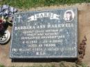Barbara Ann (Barb) Markwell,
mother of Tracy & Richard,
grandmother,
6-6-1951 - 20-4-2000 aged 48 years;
Yarraman cemetery, Toowoomba Regional Council