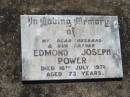 Edmond Joseph POWER,
husband father,
died 16 July 1971 aged 73 years;
Yarraman cemetery, Toowoomba Regional Council