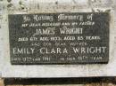 James WRIGHT,
husband father,
died 6 Aug 1973 aged 85 years;
Emily Clara WRIGHT,
mother,
died 13 Jan 1991 in 96th year;
Yarraman cemetery, Toowoomba Regional Council